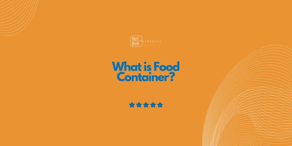 What is Food Container