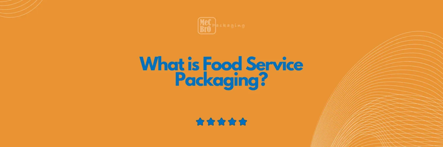 What is Food Service Packaging