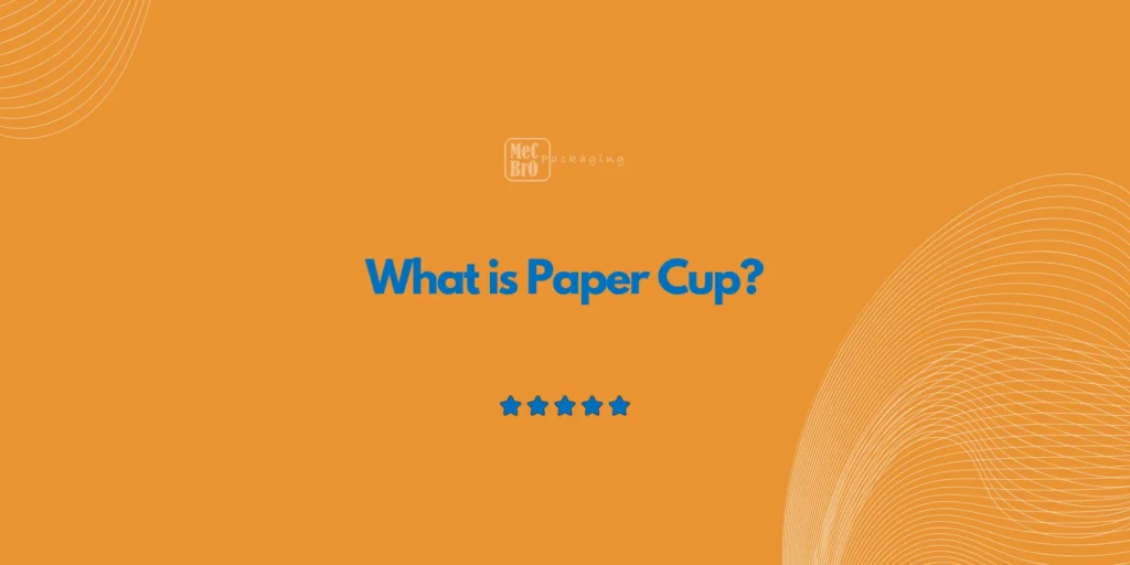 What is Paper Cup